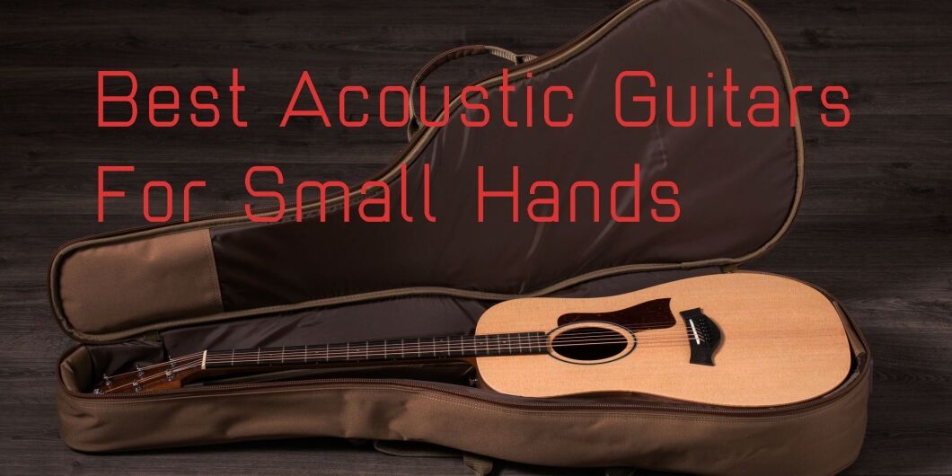 What is the Best Acoustic Guitar for Small Hands
