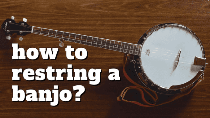 How to Restring a Banjo