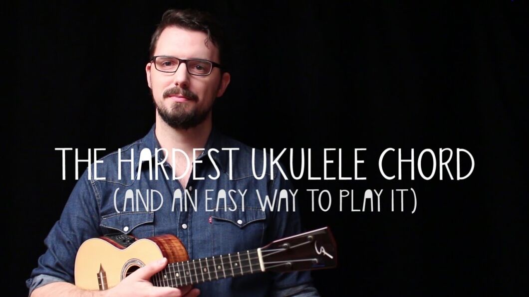 What is the Hardest Ukulele Chord