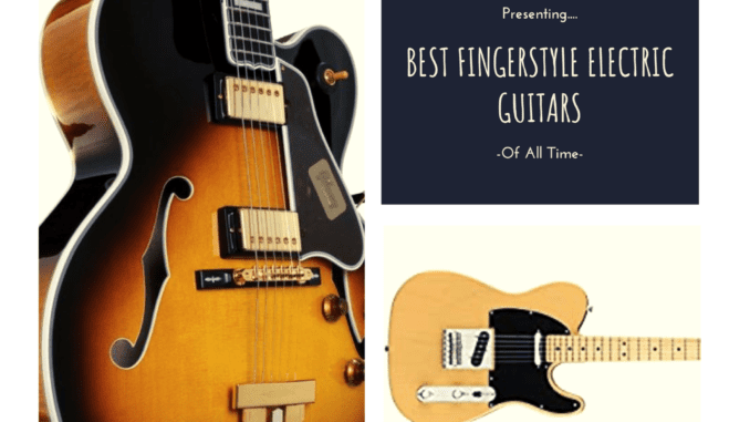 Which Electric Guitar is Best for Fingerstyle
