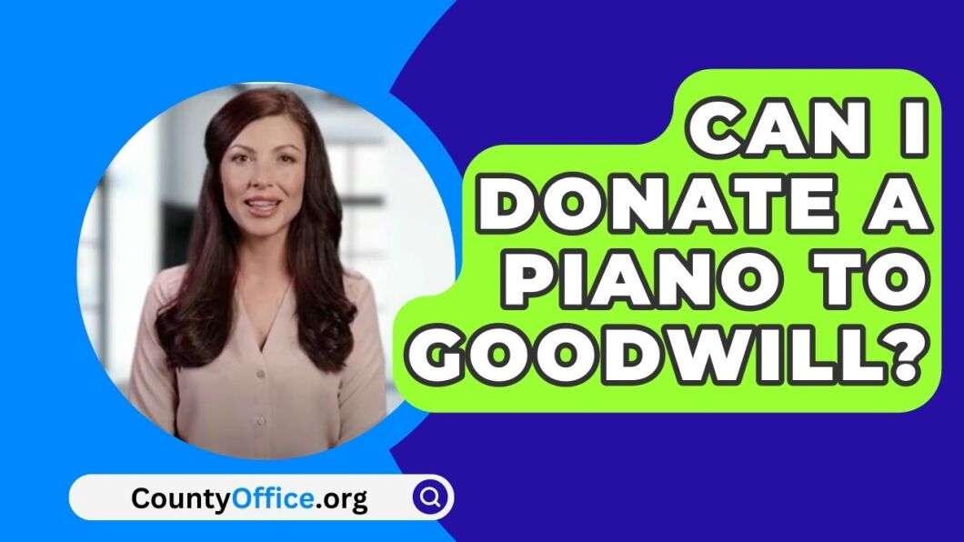 Does Goodwill Accept Piano Donations