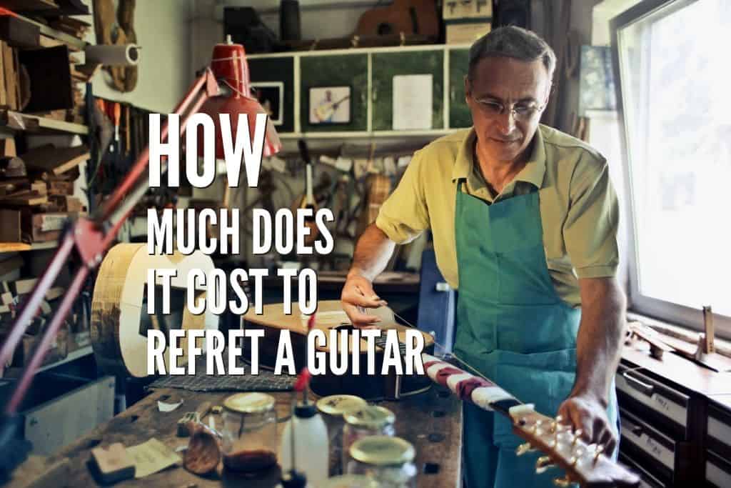 How Much Does It Cost to Refret an Electric Guitar
