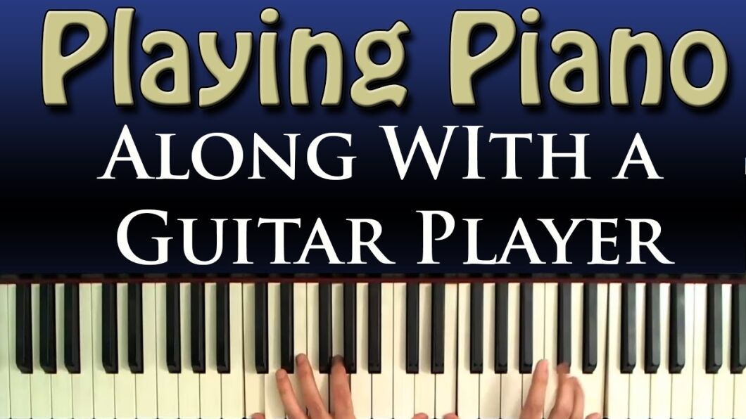 Do Piano And Guitar Go Together