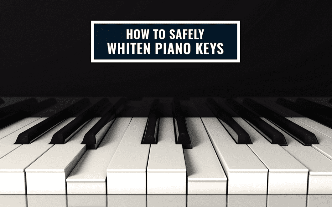 Can Piano Keys Be Whitened
